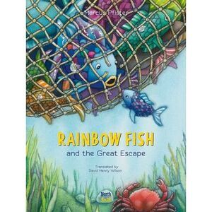 Rainbow Fish and the Great Escape -- Marcus Pfister